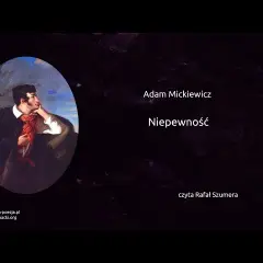 Niepewność wiersz Adama Mickiewicza - analiza, znaczenie i kontekst