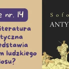 Jak literatura antyczna przedstawia tragizm ludzkiego losu Antygona?