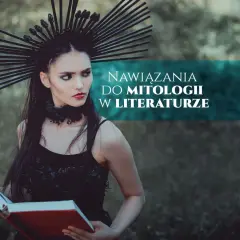 Motywy mitologiczne w literaturze: ich znaczenie i wpływ na twórczość