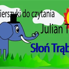 Słoń Trąbalski wiersz – tajemnice i przesłanie w poezji Tuwima
