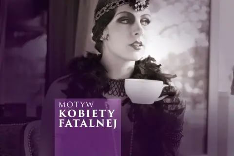 Motyw femme fatale: tajemnice, które fascynują i przerażają