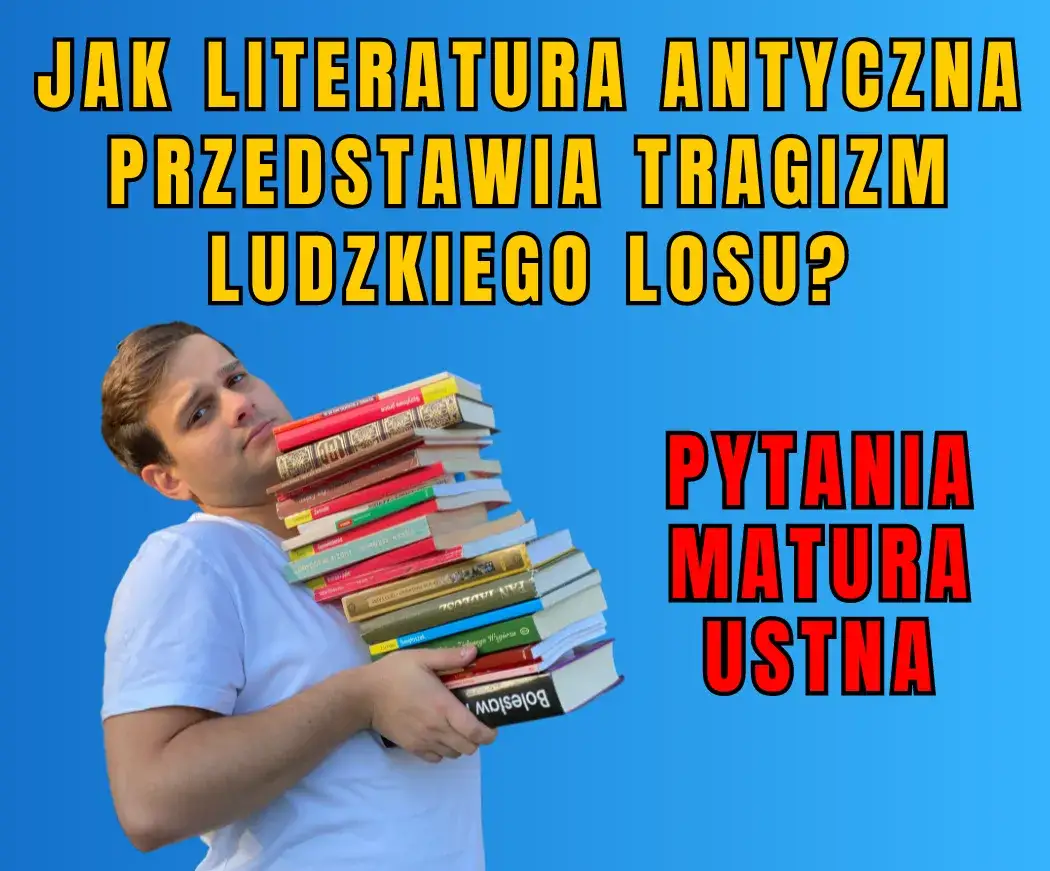 Zdjęcie Jak literatura antyczna przedstawia tragizm ludzkiego losu i jego kontekst